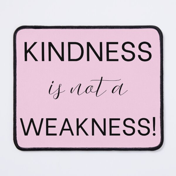 Item preview, Kindness Is Not a Weakness – Motivational Quote designed and sold by CeeJayesDesigns.