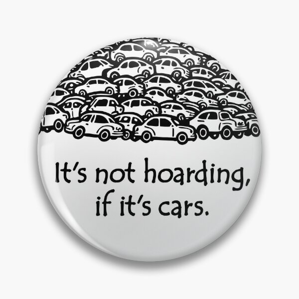 Item preview, It’s Not Hoarding If It’s Cars – Funny Junkyard Car Collector Design designed and sold by Automotive Art by Greg.
