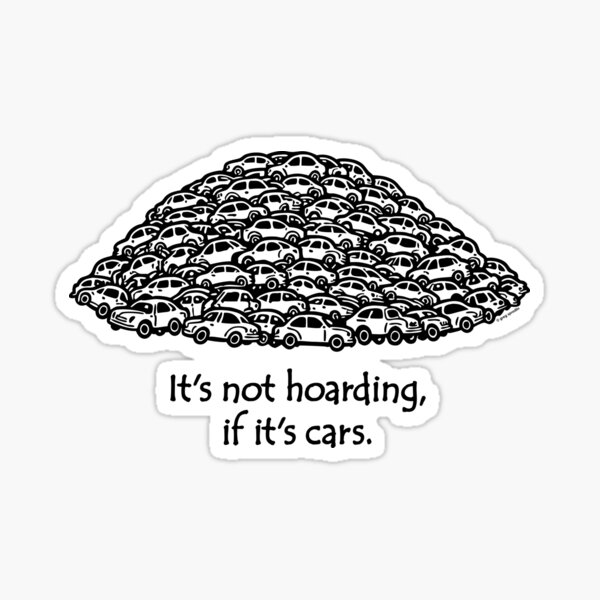 Item preview, It’s Not Hoarding If It’s Cars – Funny Junkyard Car Collector Design designed and sold by Automotive Art by Greg.