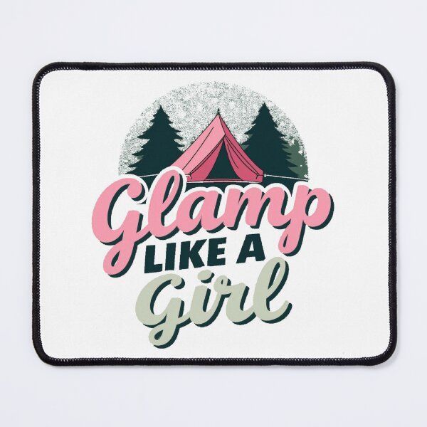Item preview, Glamp Like A Girl Fun Camping Design designed and sold by Junkie-Worx.