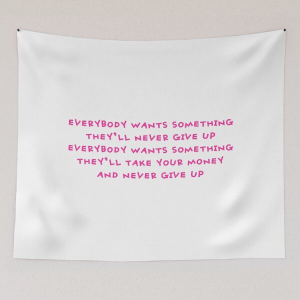 Item preview, Everybody Wants Something designed and sold by UNK-Fatigues.