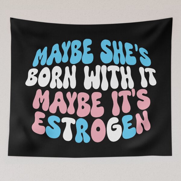 Item preview, Maybe She's Born With It, Maybe It's Estrogen designed and sold by Testament Crux.