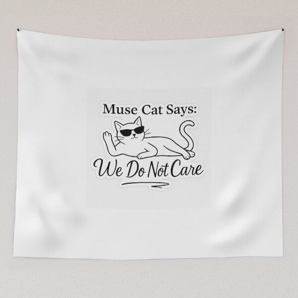Item preview, Muse Cat Says: We Do Not Care designed and sold by SoulSassy.
