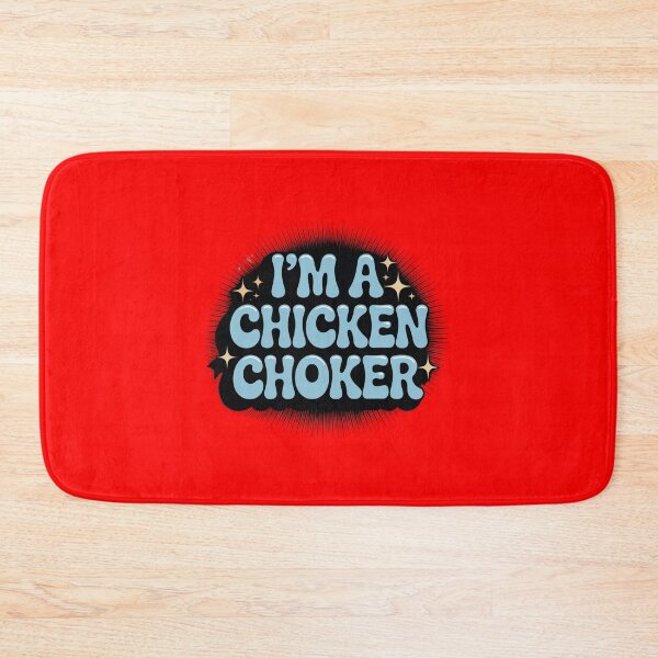 Item preview, I'm A Chicken Choker designed and sold by Peter Stawicki.