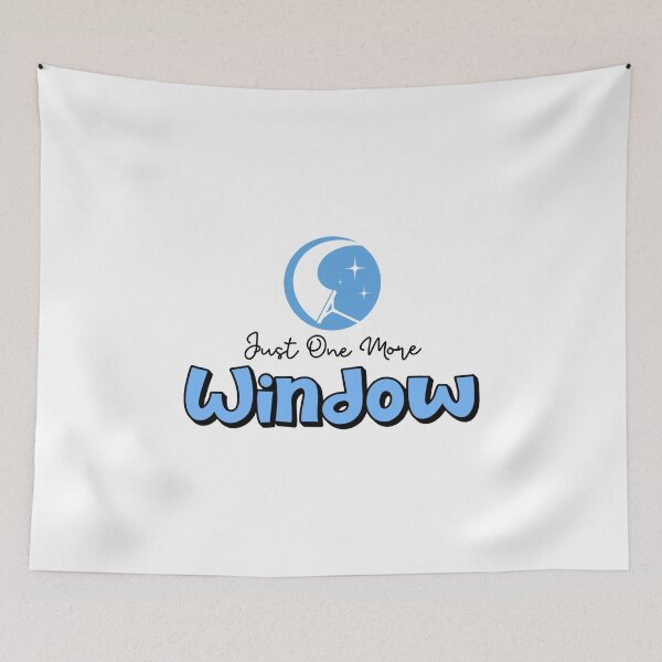 Item preview, Just One More Window designed and sold by musthavewords.