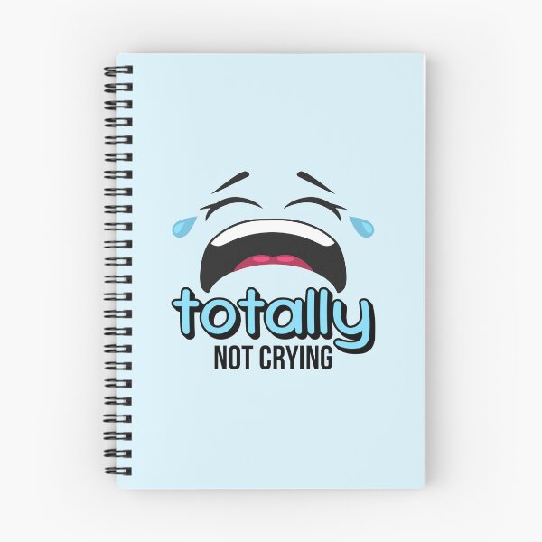 Item preview, Totally Not Crying designed and sold by musthavewords.