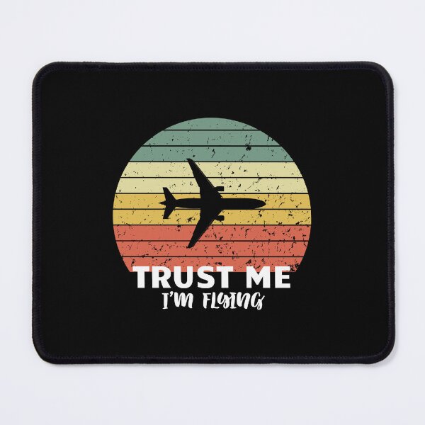 Item preview, Trust Me, I’m Flying designed and sold by musthavewords.