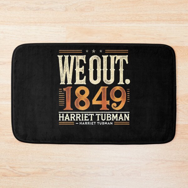Item preview, Harriet Tubman We Out 1849 African American History designed and sold by Art2Me.