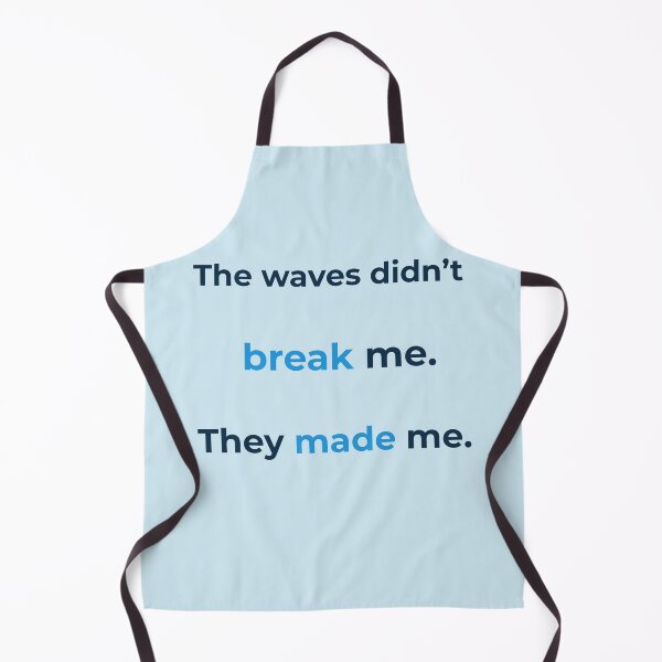 Item preview, The Waves Didn’t Break Me – Powerful Ocean Quote designed and sold by KWkindwaves.