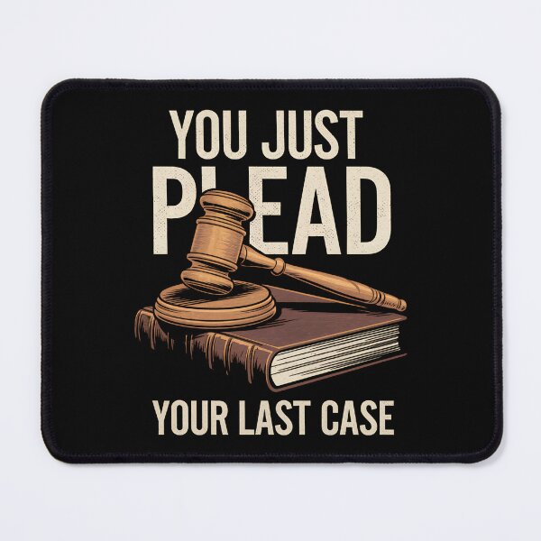 Item preview, You Just Plead Your Last Case – Funny Lawyer Quote designed and sold by Taans-Creation.