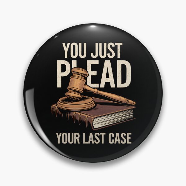 Item preview, You Just Plead Your Last Case – Funny Lawyer Quote designed and sold by Taans-Creation.