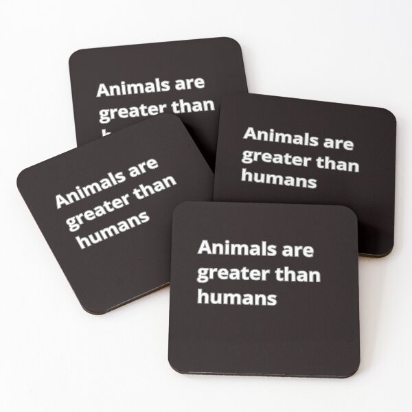 Item preview, Animals are greater than humans designed and sold by Agu210.