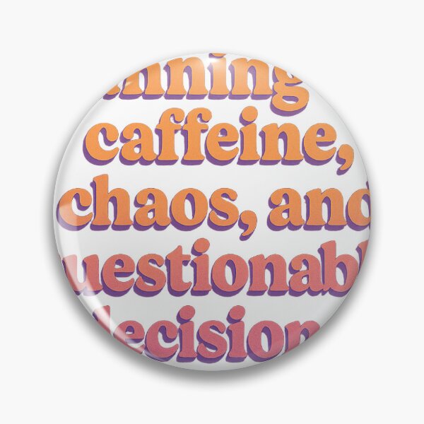 Item preview, Running on caffeine, chaos, and questionable decisions  designed and sold by Priyan96.