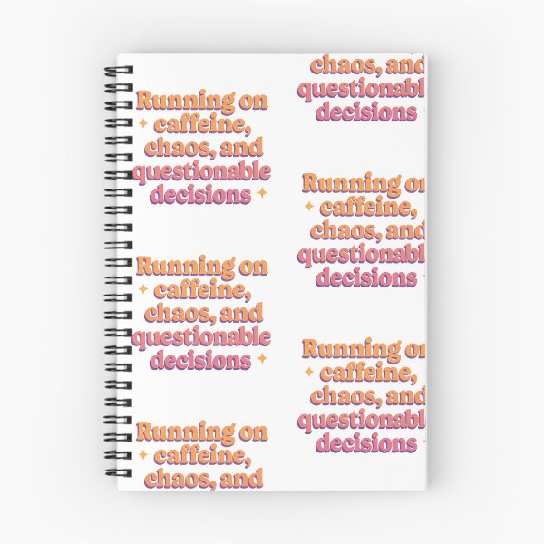 Item preview, Running on caffeine, chaos, and questionable decisions  designed and sold by Priyan96.