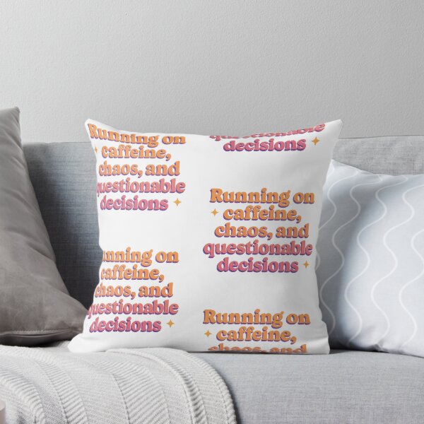 Item preview, Running on caffeine, chaos, and questionable decisions  designed and sold by Priyan96.