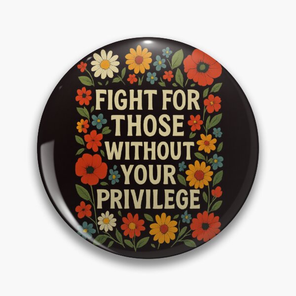 Item preview, Fight For Those Without Your Privilege designed and sold by FrameFlow.
