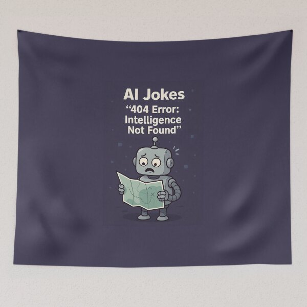 Item preview, AI Jokes – 404 Error: Intelligence Not Found Robot Meme designed and sold by VoidBloom Studio.