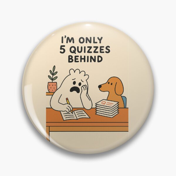 Item preview, I’m Only 5 Quizzes Behind | Funny Student Life designed and sold by holaitssher.