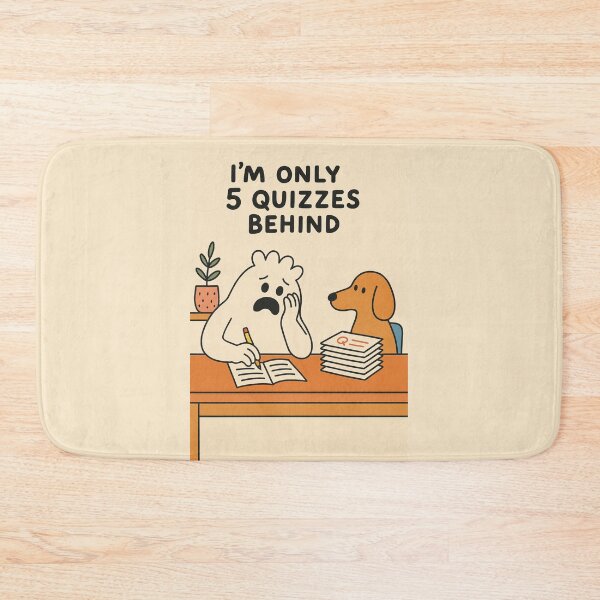 Item preview, I’m Only 5 Quizzes Behind | Funny Student Life designed and sold by holaitssher.