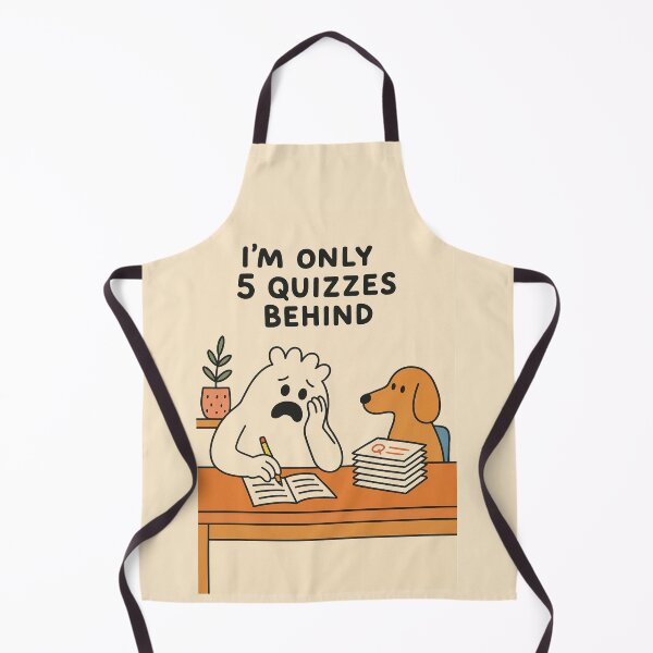 Item preview, I’m Only 5 Quizzes Behind | Funny Student Life designed and sold by holaitssher.