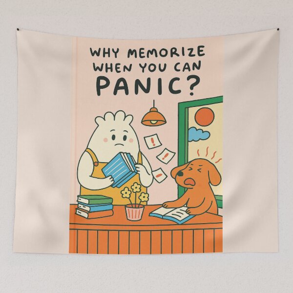 Item preview, Why Memorize When You Can Panic? | Funny Exam Week designed and sold by holaitssher.