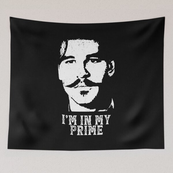 Item preview, Val Kilmer I'm In My Prime Tombstone Doc Holiday designed and sold by VirgilPeck.