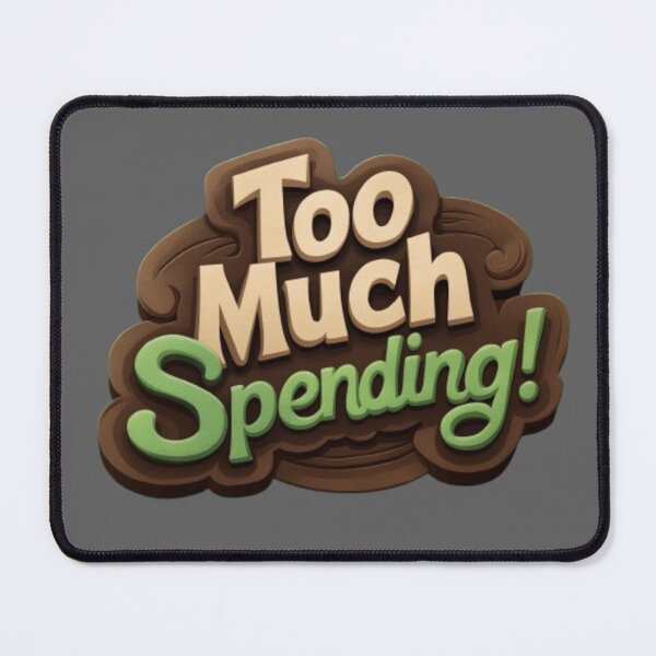 Item preview, Too Much Spending designed and sold by PixelPopShops.