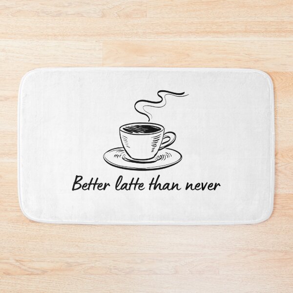 Item preview, Coffee Quote Pun Humor - Better Latte Than Never designed and sold by holaitssher.