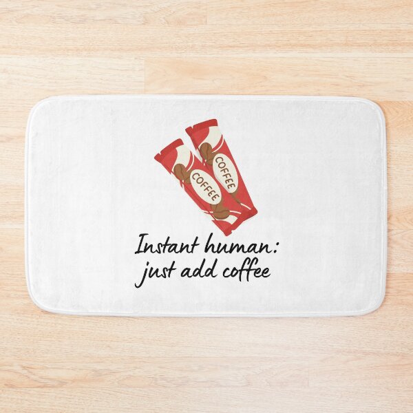 Item preview, Coffee Quote Pun Humor - Instant Human, Just Add Coffee designed and sold by holaitssher.