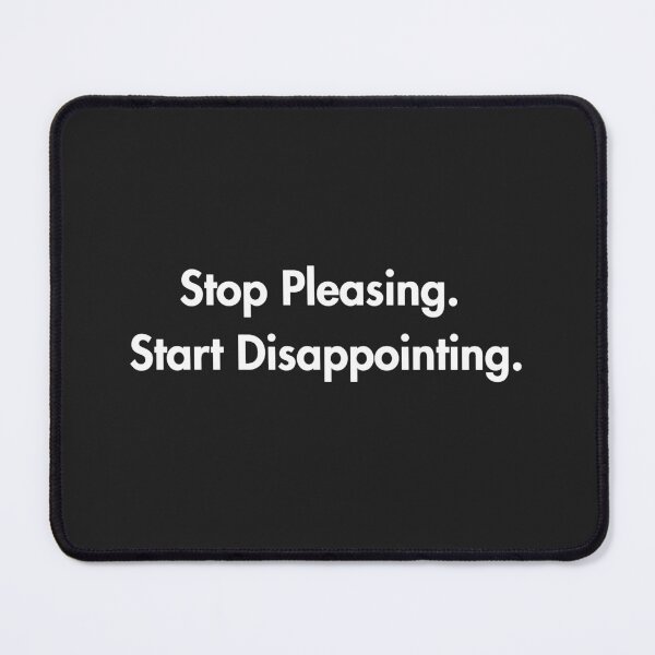 Item preview, Stop Pleasing Start Disappointing – Funny Quote T-shirt Design – Black designed and sold by PsyFlow35.