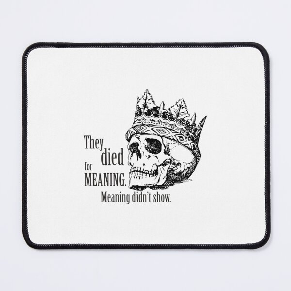 Item preview, They died for meaning. Meaning didn't show. designed and sold by sonara studio.