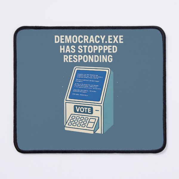 Item preview, Democracy.exe Has Stopped Responding – Glitched Voting Machine Satire designed and sold by VoidBloom Studio.