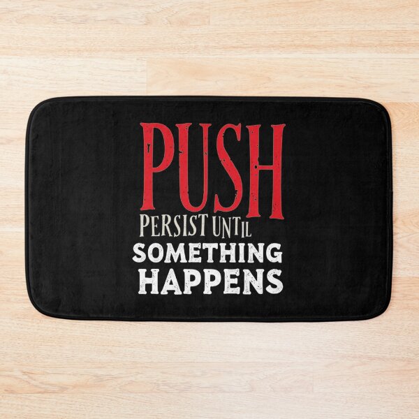 Item preview, Push Until It Happens – Bold Motivational Quote Design designed and sold by GRITMOOD.