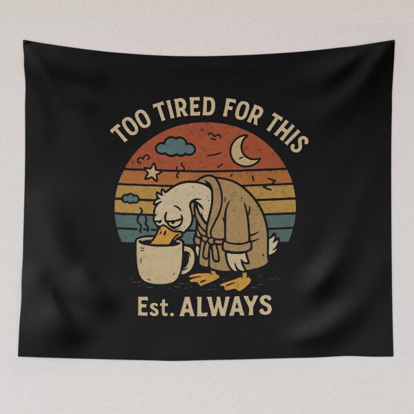 Item preview, Too Tired For This Est. Always designed and sold by DemureArtsy.