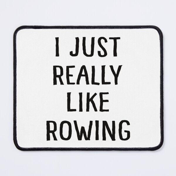 Item preview, I Just Really Like Rowing designed and sold by teesaurus.
