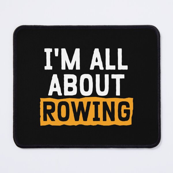 Item preview, I'm All About Rowing designed and sold by teesaurus.