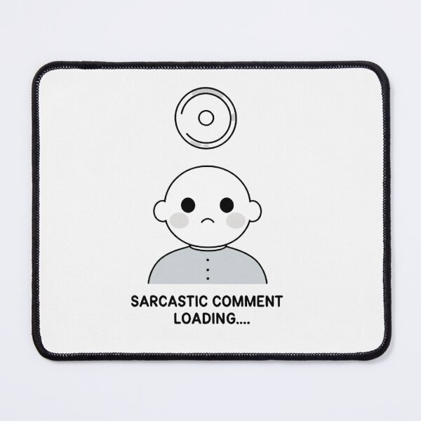 Item preview, Sarcastic Comment Loading Funny Tech Humor Tee designed and sold by modishwelt.