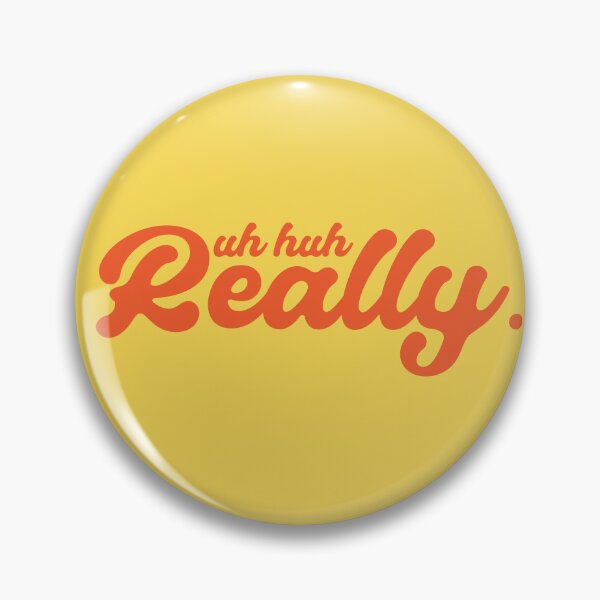 Item preview, Uh huh Really. designed and sold by HappyDoodleBoy.