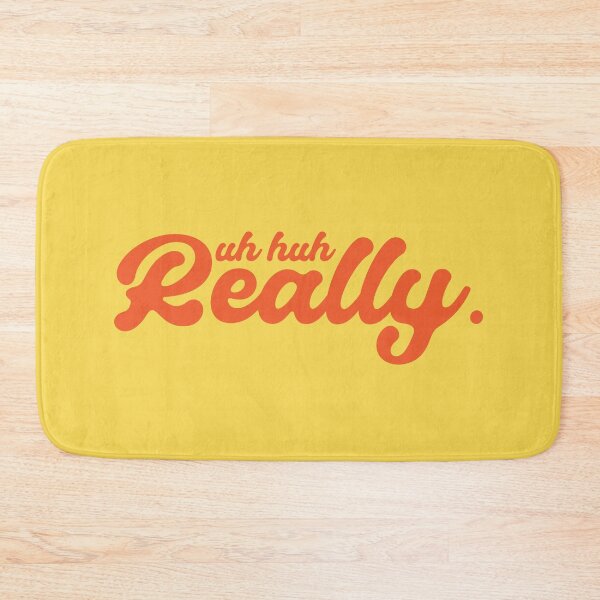 Item preview, Uh huh Really. designed and sold by HappyDoodleBoy.
