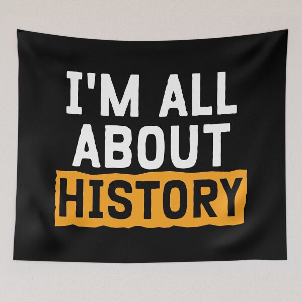 Item preview, I'm All About History designed and sold by teesaurus.