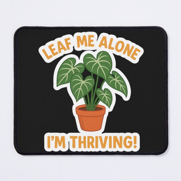 Item preview, Leaf Me Alone- I'm Thiving! designed and sold by M8K4.