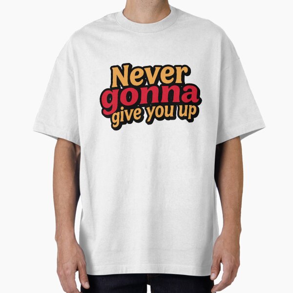 Item preview, Never gonna give you up designed and sold by ChiliPics.