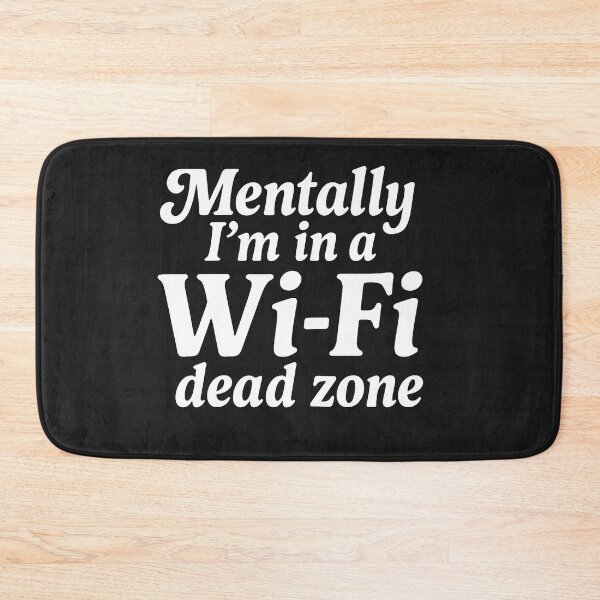 Item preview, Mentally I'm in a Wi-Fi Dead Zone designed and sold by Owcomm.