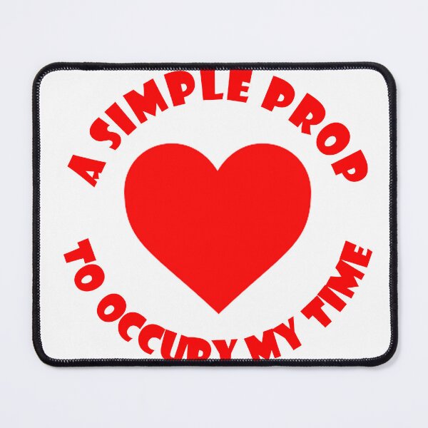 Item preview, A Simple Prop to Occupy My Time designed and sold by joshpincus.
