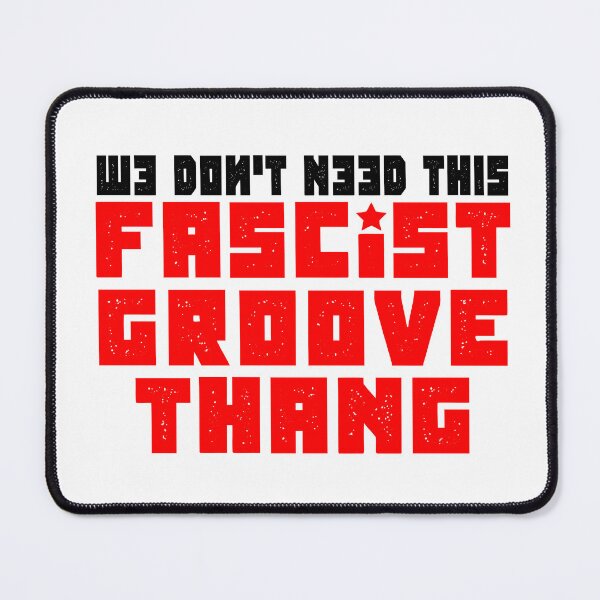 Item preview, We Don't Need This Fascist Groove Thang designed and sold by joshpincus.