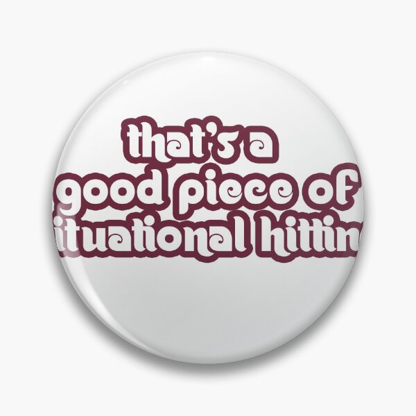Item preview, That's A Good Piece of Situational Hitting designed and sold by joshpincus.