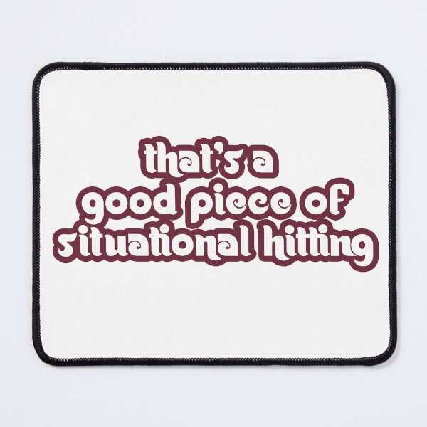 Item preview, That's A Good Piece of Situational Hitting designed and sold by joshpincus.