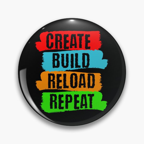 Item preview, Create. Build. Reload. Repeat. designed and sold by BadAttitudeTees.