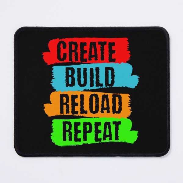 Item preview, Create. Build. Reload. Repeat. designed and sold by BadAttitudeTees.