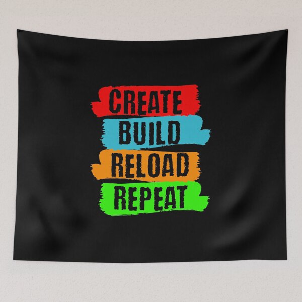 Item preview, Create. Build. Reload. Repeat. designed and sold by BadAttitudeTees.